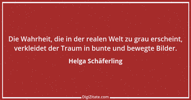 Zitat von Helga Schäferling 485