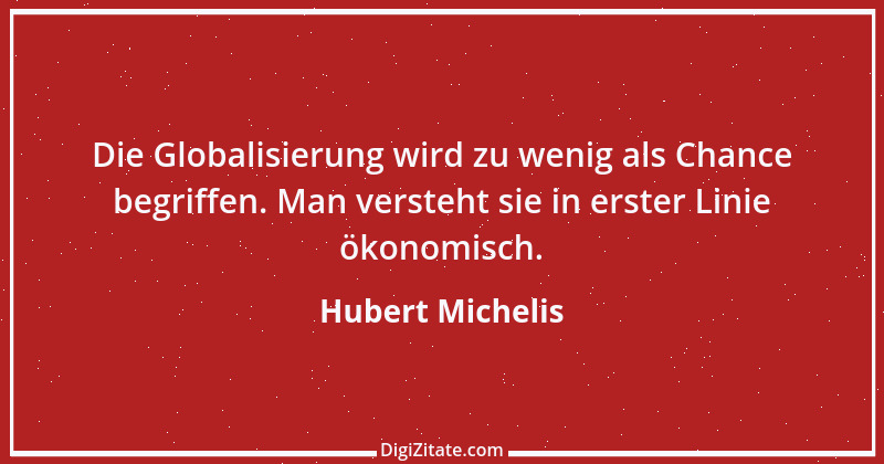 Zitat von Hubert Michelis 5