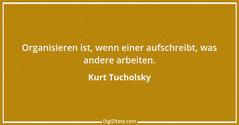 Zitat von Kurt Tucholsky 271