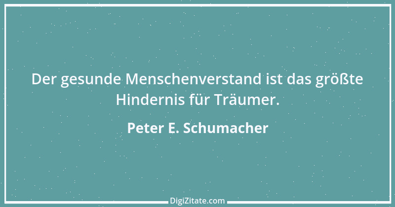 Zitat von Peter E. Schumacher 535