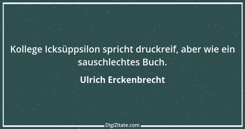 Zitat von Ulrich Erckenbrecht 233