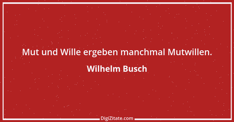 Zitat von Wilhelm Busch 282