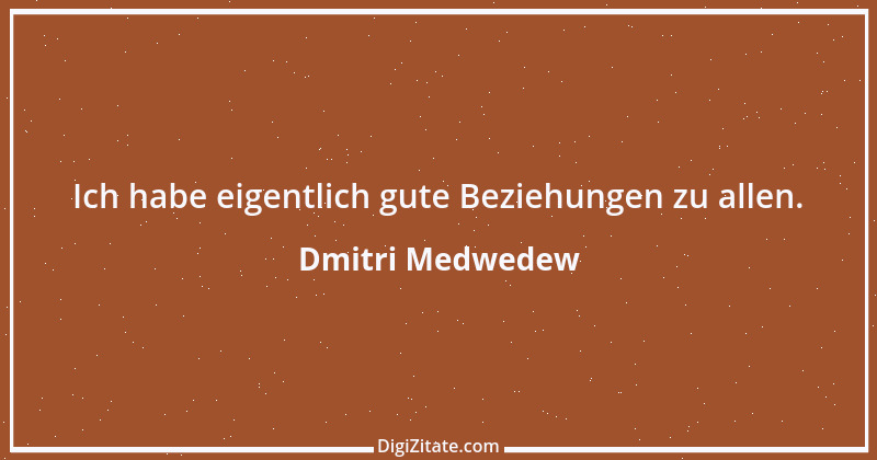 Zitat von Dmitri Medwedew 1