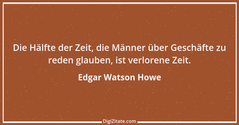 Zitat von Edgar Watson Howe 6