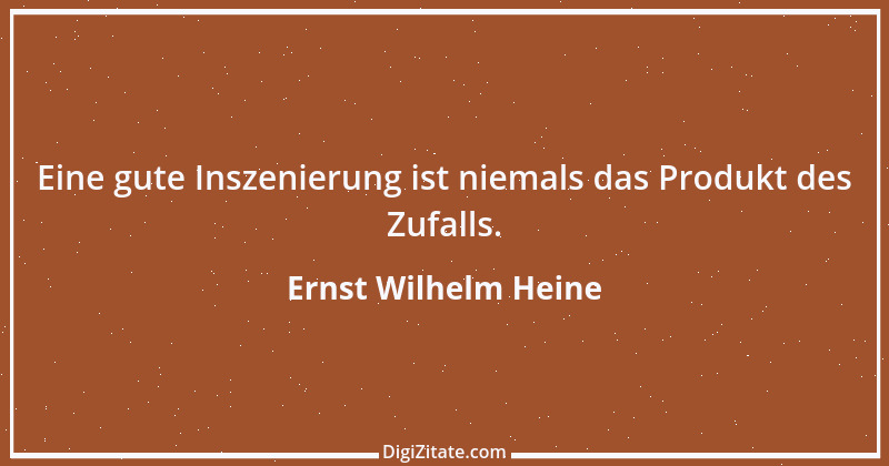 Zitat von Ernst Wilhelm Heine 38