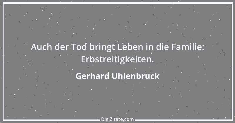 Zitat von Gerhard Uhlenbruck 586