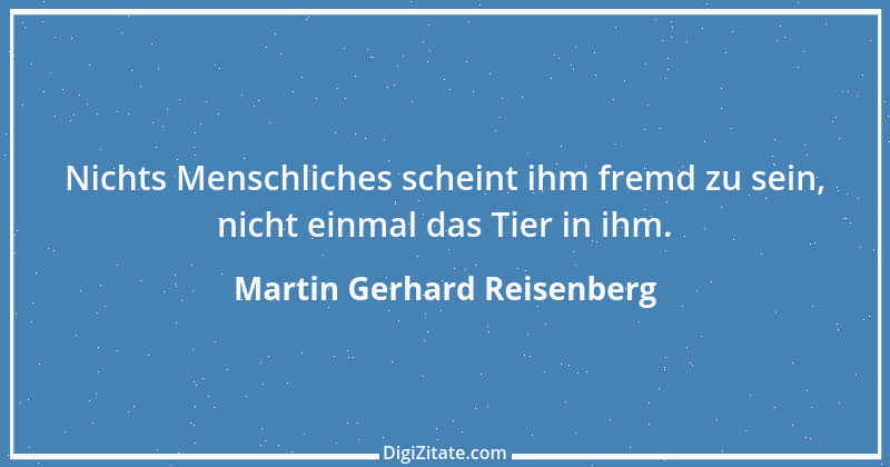 Zitat von Martin Gerhard Reisenberg 1081