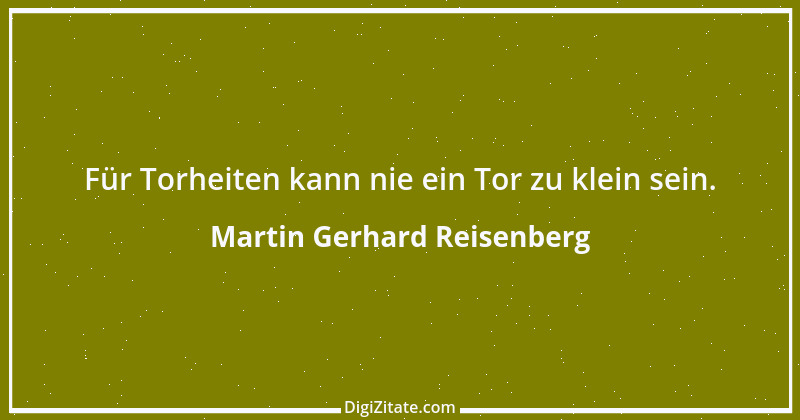 Zitat von Martin Gerhard Reisenberg 3081