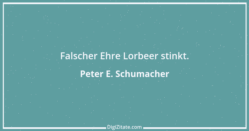 Zitat von Peter E. Schumacher 571