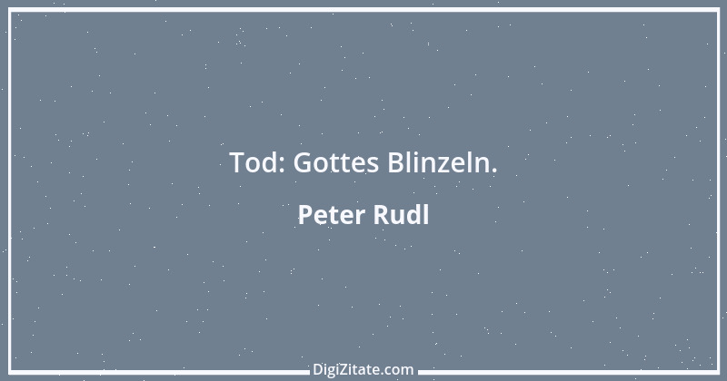 Zitat von Peter Rudl 40