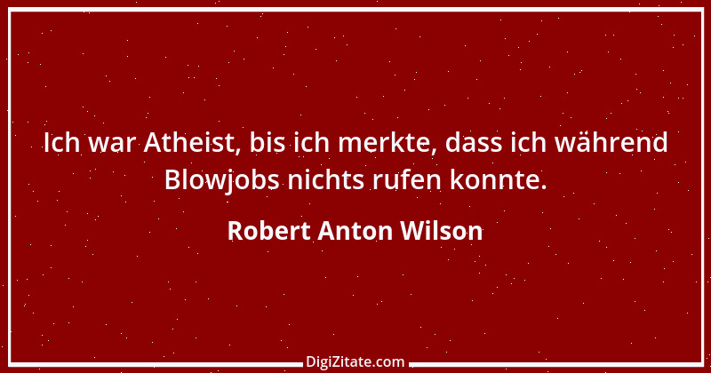 Zitat von Robert Anton Wilson 2