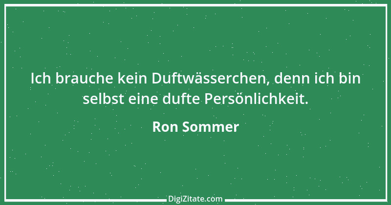 Zitat von Ron Sommer 1