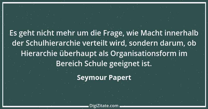 Zitat von Seymour Papert 7