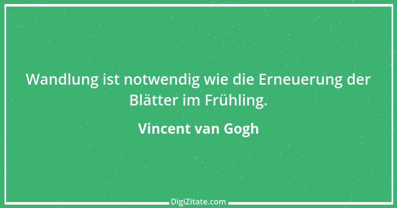 Zitat von Vincent van Gogh 39