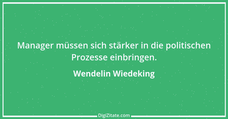 Zitat von Wendelin Wiedeking 9