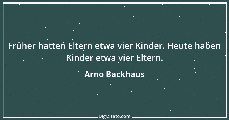 Zitat von Arno Backhaus 1