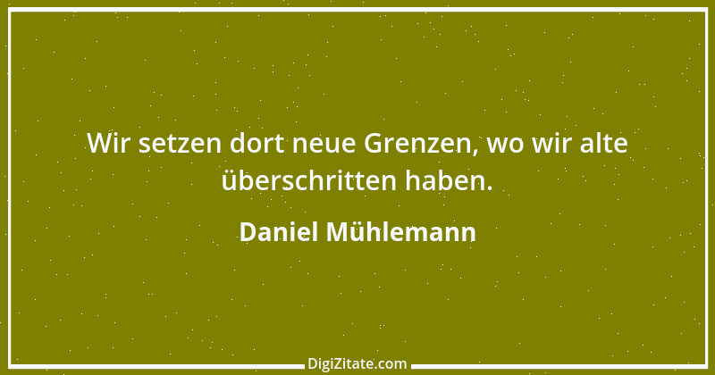 Zitat von Daniel Mühlemann 15