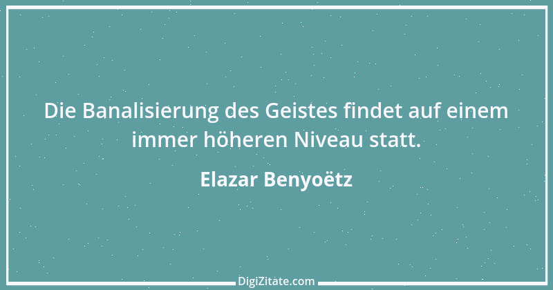 Zitat von Elazar Benyoëtz 79