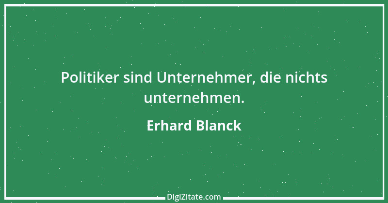 Zitat von Erhard Blanck 681