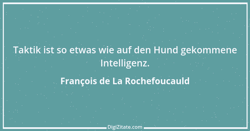 Zitat von François de La Rochefoucauld 39