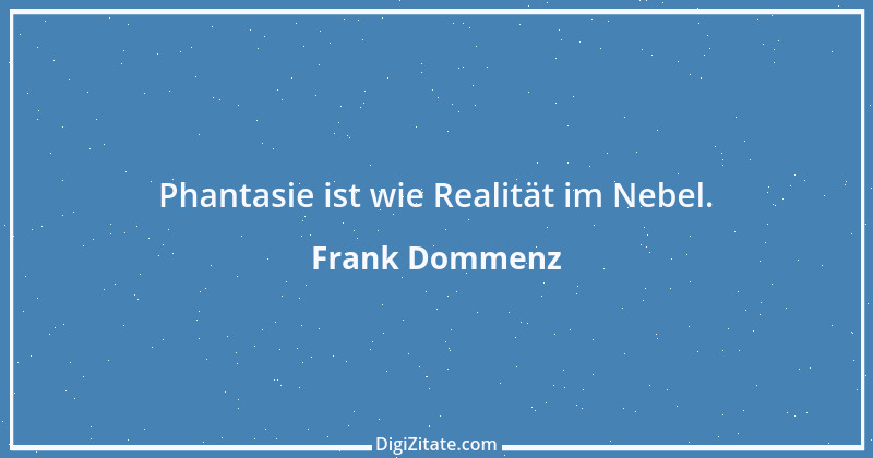 Zitat von Frank Dommenz 15