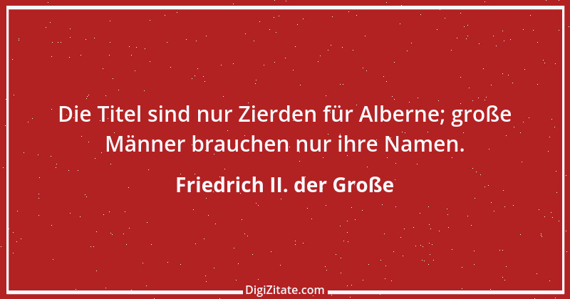 Zitat von Friedrich II. der Große 278