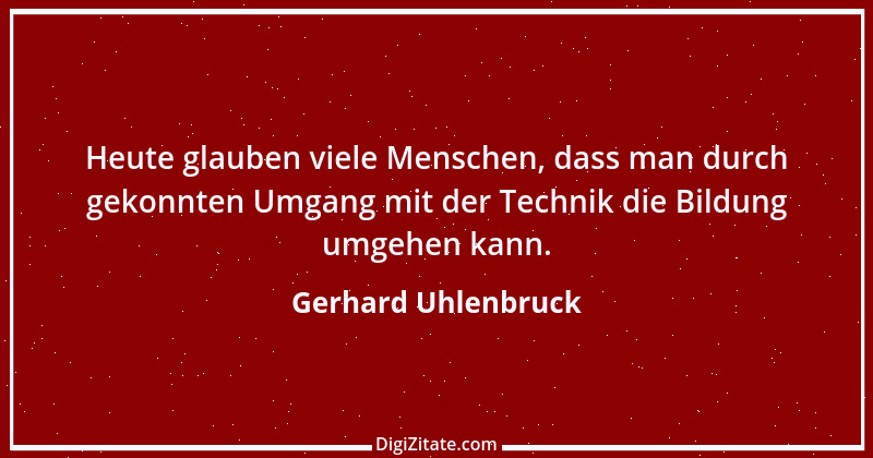 Zitat von Gerhard Uhlenbruck 946