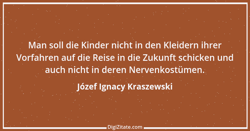 Zitat von Józef Ignacy Kraszewski 2