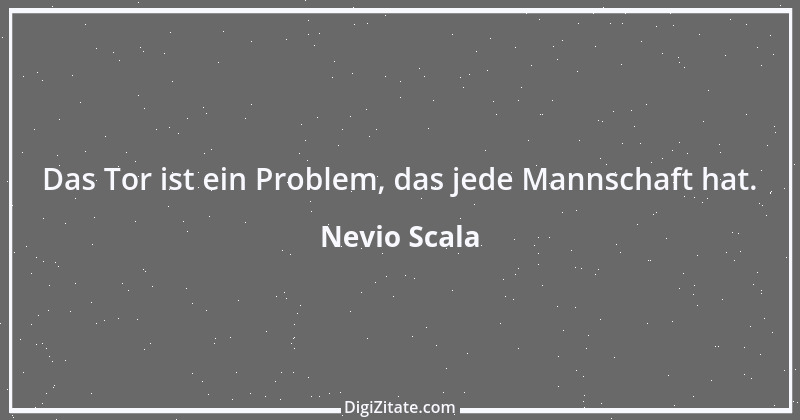 Zitat von Nevio Scala 1