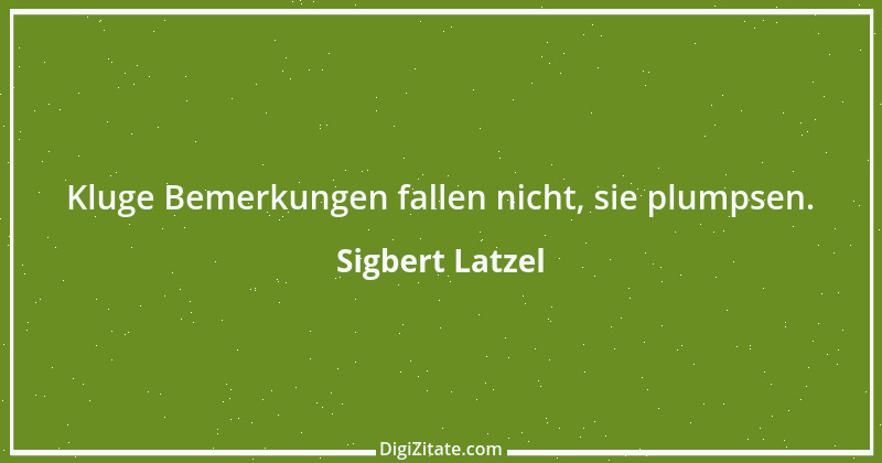 Zitat von Sigbert Latzel 35