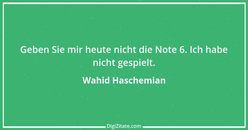 Zitat von Wahid Haschemian 1