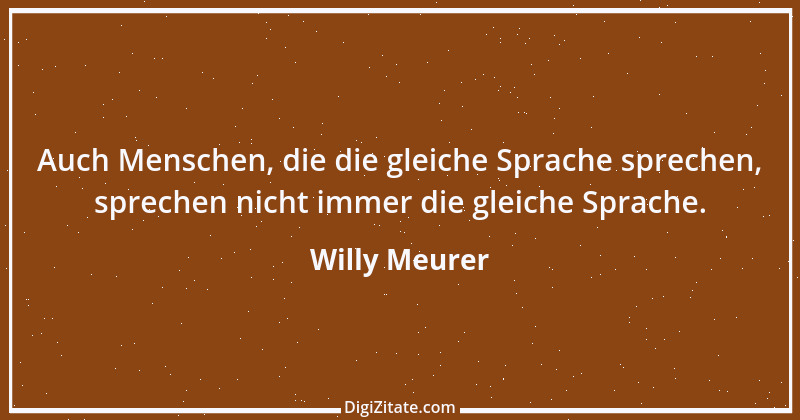 Zitat von Willy Meurer 427