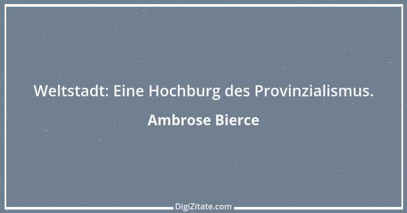 Zitat von Ambrose Bierce 357