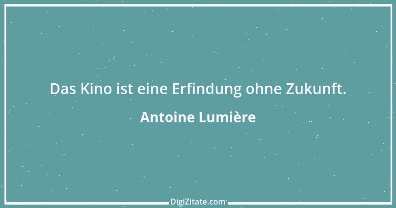 Zitat von Antoine Lumière 1