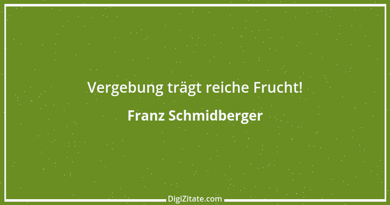 Zitat von Franz Schmidberger 84