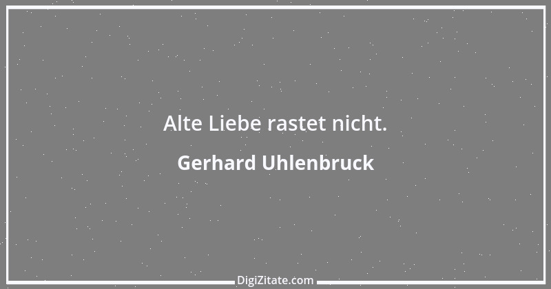 Zitat von Gerhard Uhlenbruck 947