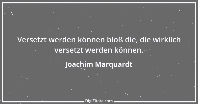 Zitat von Joachim Marquardt 5