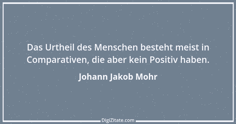 Zitat von Johann Jakob Mohr 161