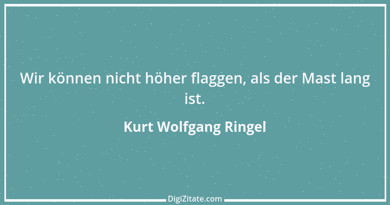 Zitat von Kurt Wolfgang Ringel 8