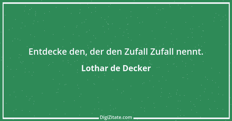 Zitat von Lothar de Decker 1