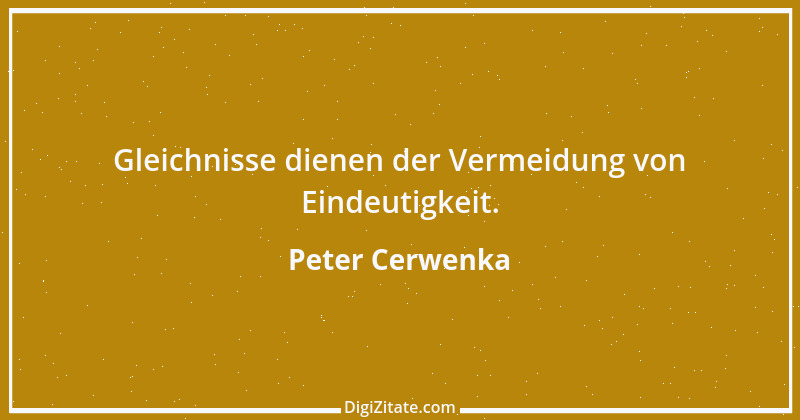 Zitat von Peter Cerwenka 103