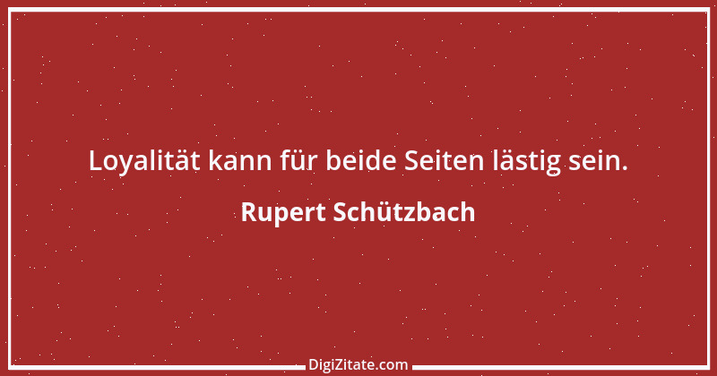 Zitat von Rupert Schützbach 30