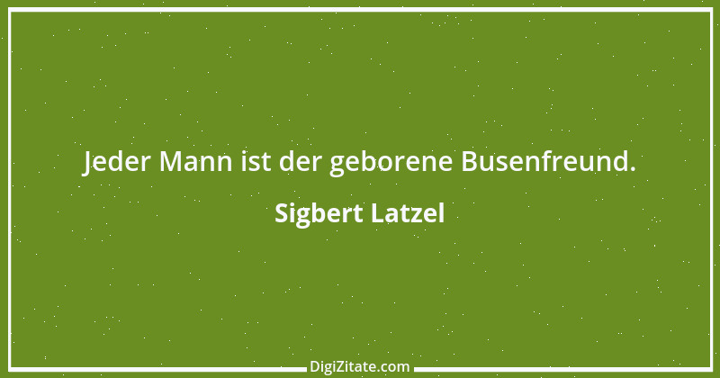 Zitat von Sigbert Latzel 36