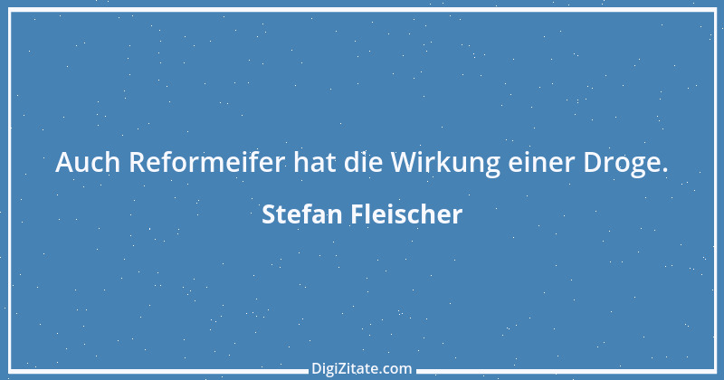 Zitat von Stefan Fleischer 81