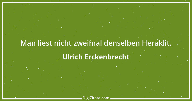 Zitat von Ulrich Erckenbrecht 630