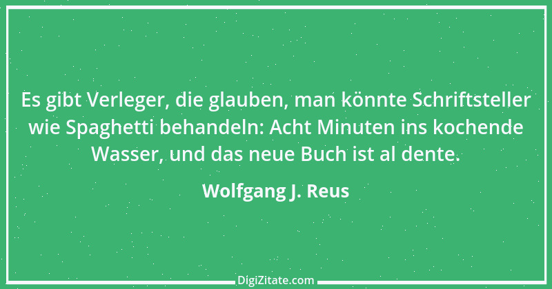 Zitat von Wolfgang J. Reus 967