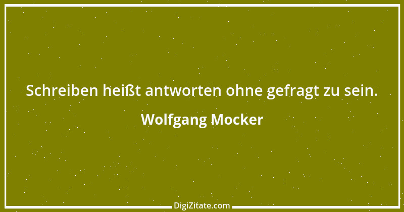 Zitat von Wolfgang Mocker 148