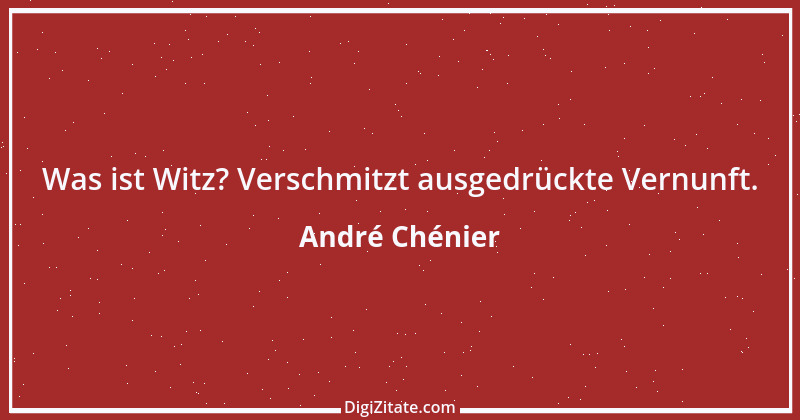 Zitat von André Chénier 1