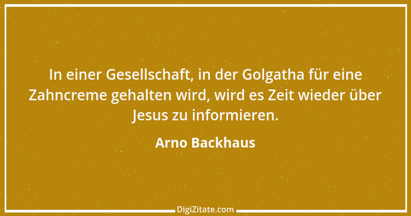 Zitat von Arno Backhaus 3