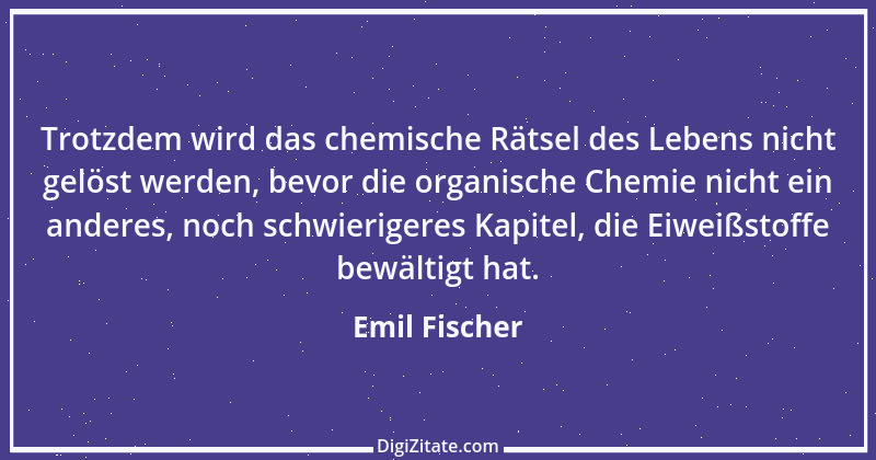 Zitat von Emil Fischer 1